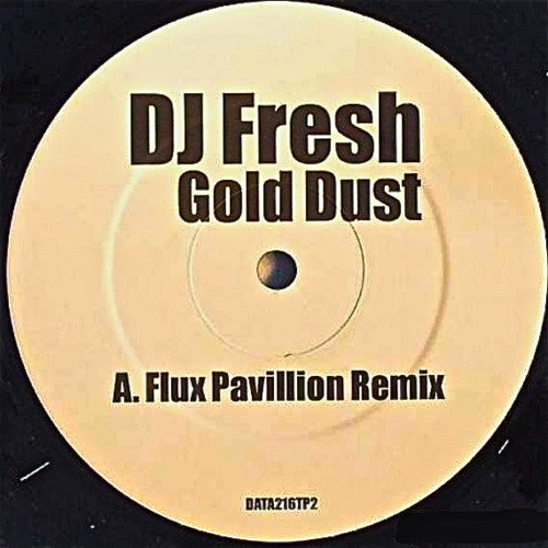 ДАП СТЕП DJ Fresh - Gold Dust (Flux Pavilion Remix)